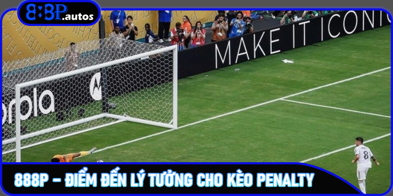 888P – Điểm đến lý tưởng cho kèo Penalty